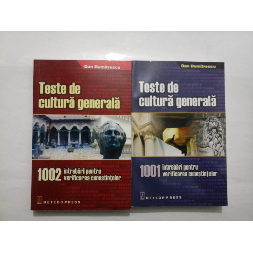 Teste  de  cultura  generala * 1001/1002  intrebari pentru verificarea cunostintelor (2 volume)  - Dan  Dumitrescu